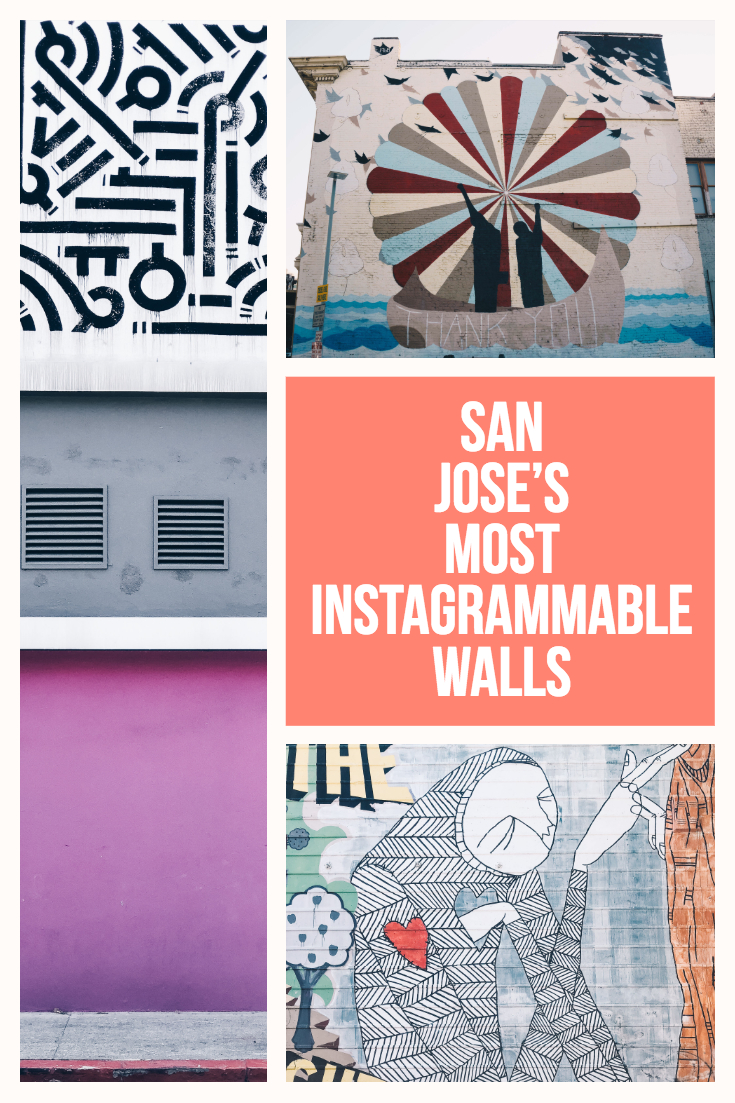 San Jose’s Most Instagrammable Walls