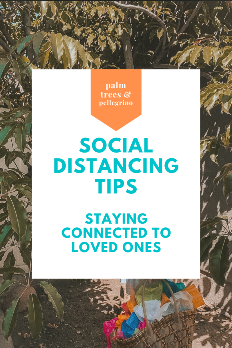 Social Distancing Tips: How to stay connected with your loved ones