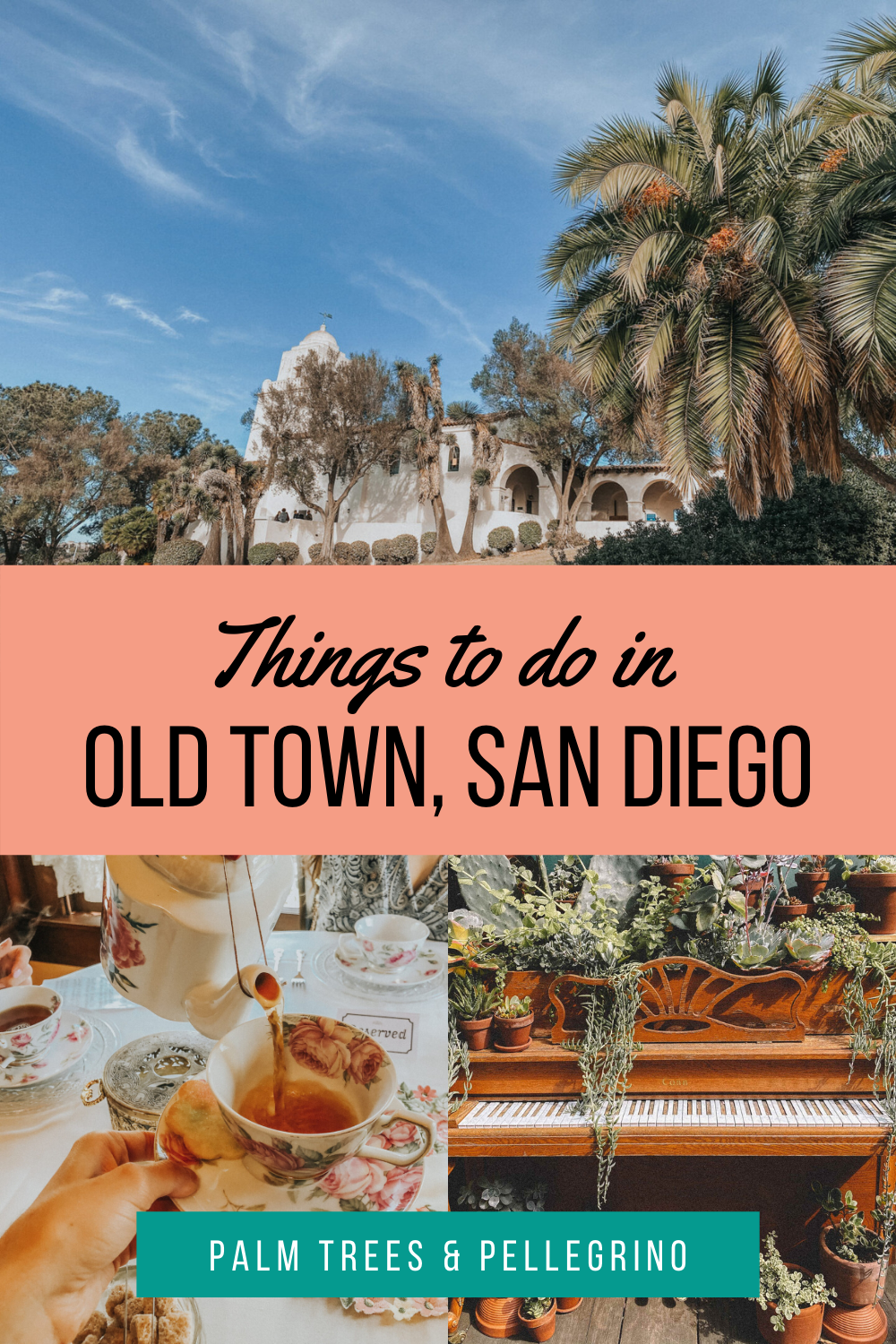 Things to do in Old Town San Diego - Palm Trees and Pellegrino