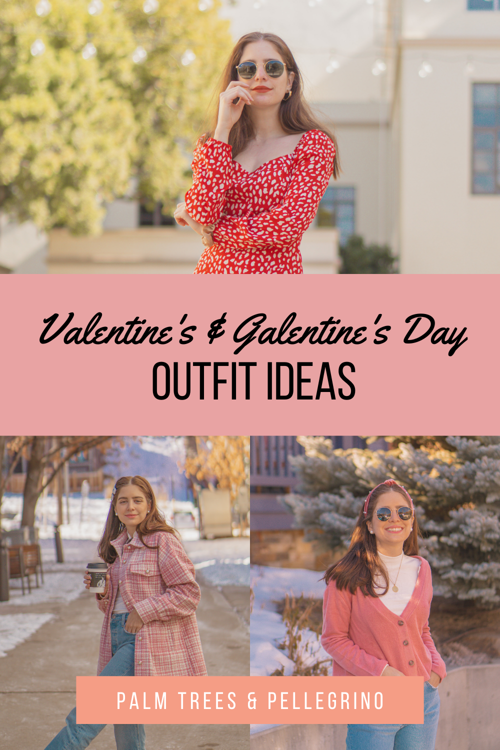 Valentine's and Galentine's Day Outfit Ideas - Palm Trees and Pellegrino Style Blogger