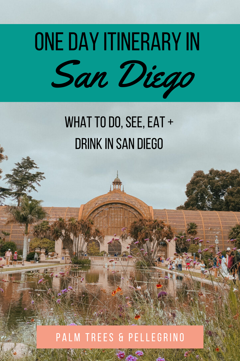 How to spend one day in San Diego itinerary - Palm Trees and Pellegrino San Diego and California travel tips