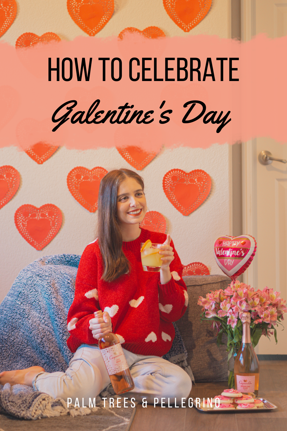 How to Host the Perfect Galentine's Day ft. Caposaldo Wine - Palm Trees and Pellegrino San Diego blogger