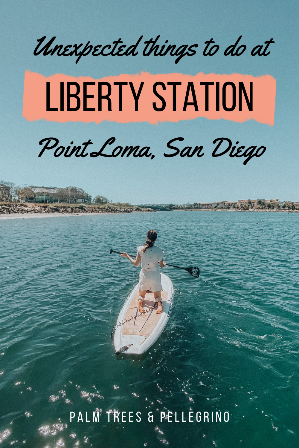 Liberty Station in Point Loma San Diego - Palm Trees & Pellegrino