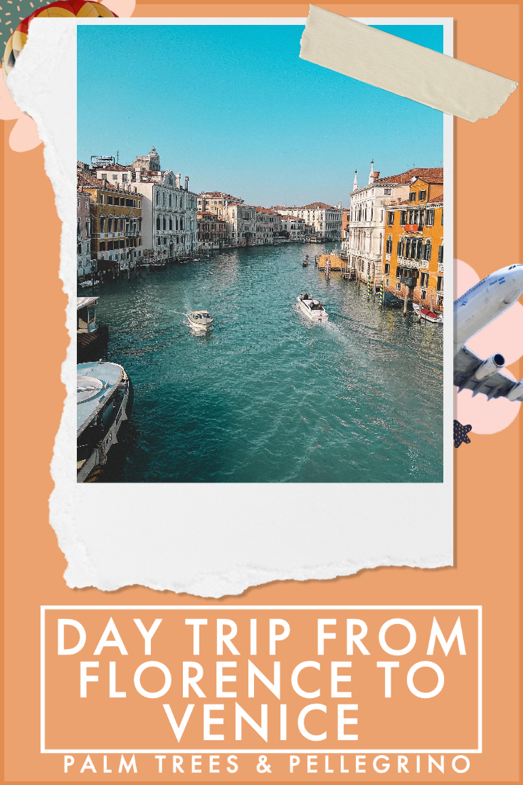 Day trip from Florence to Venice: How to Spend one day in Venice