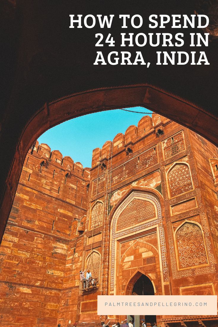 How to spend 24 hours in Agra