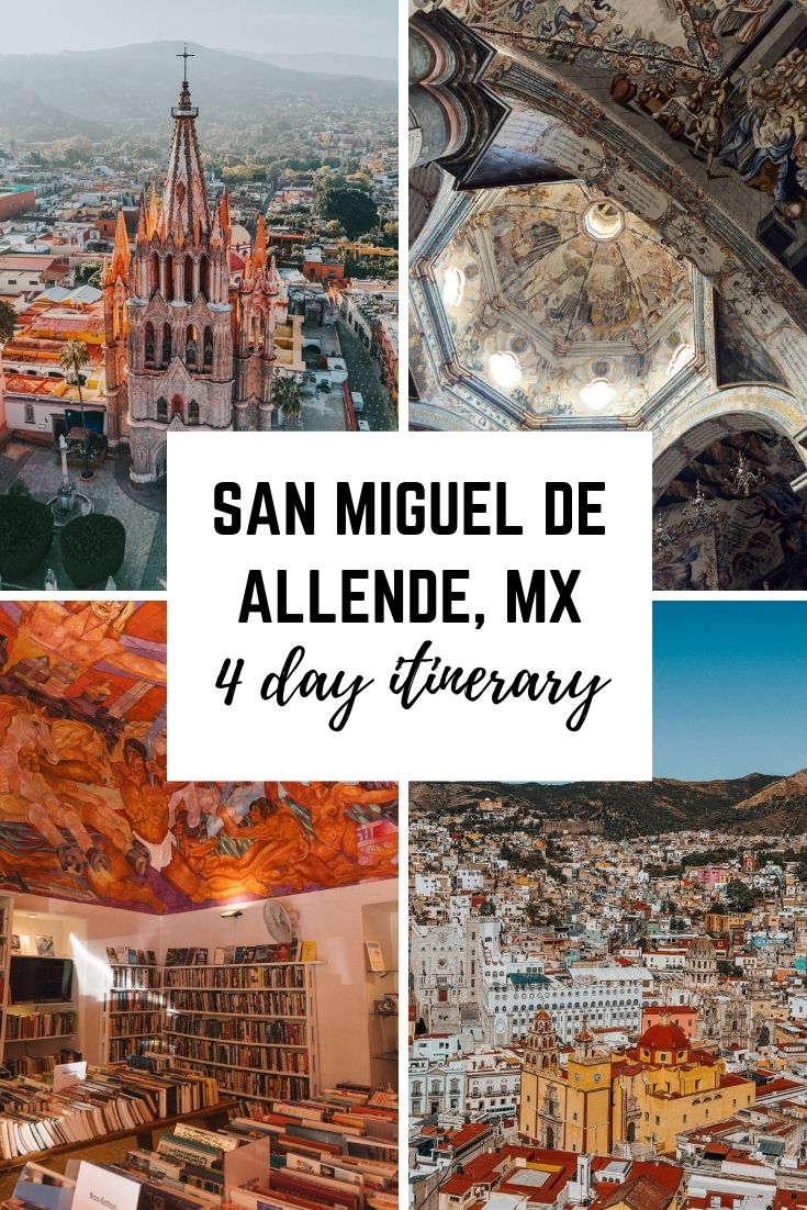 How to spend 4 days in San Miguel de Allende, Mexico